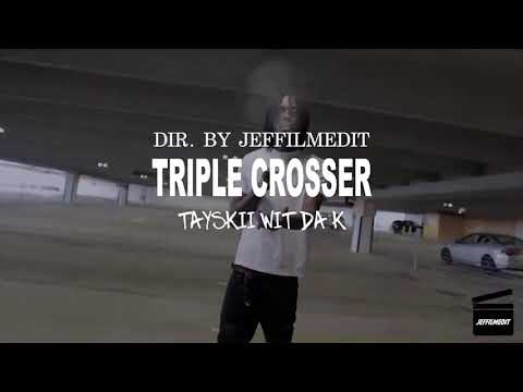 Tayskii Wit Da K- Triple Crosser “OFFICIAL VIDEO”Dir. @Jeffilmedit #Tymb #TymbTayskii #TayskiiWitDaK