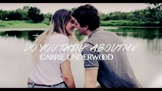 Do You Think About Me - Carrie Underwood