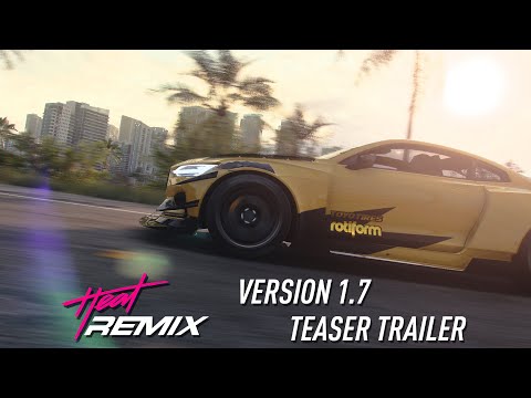 Heat Remix - Version 1.7 Teaser Trailer | Need for Speed: Heat