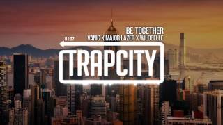 Video thumbnail of "Major Lazer - Be Together (feat. Wild Belle) (Vanic Remix)"