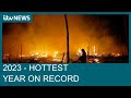It S Official 2023 Was The Hottest Year On Record ITV News