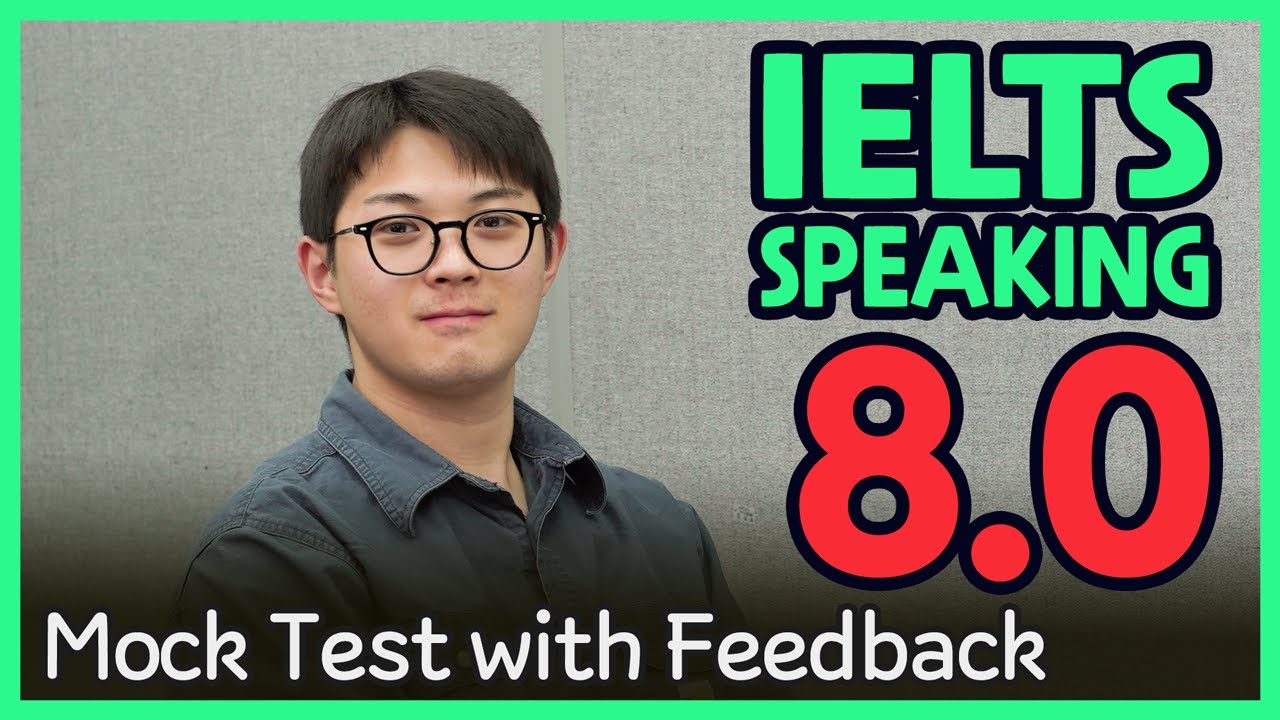 IELTS Speaking Band 8.0 Mock Test with Feedback