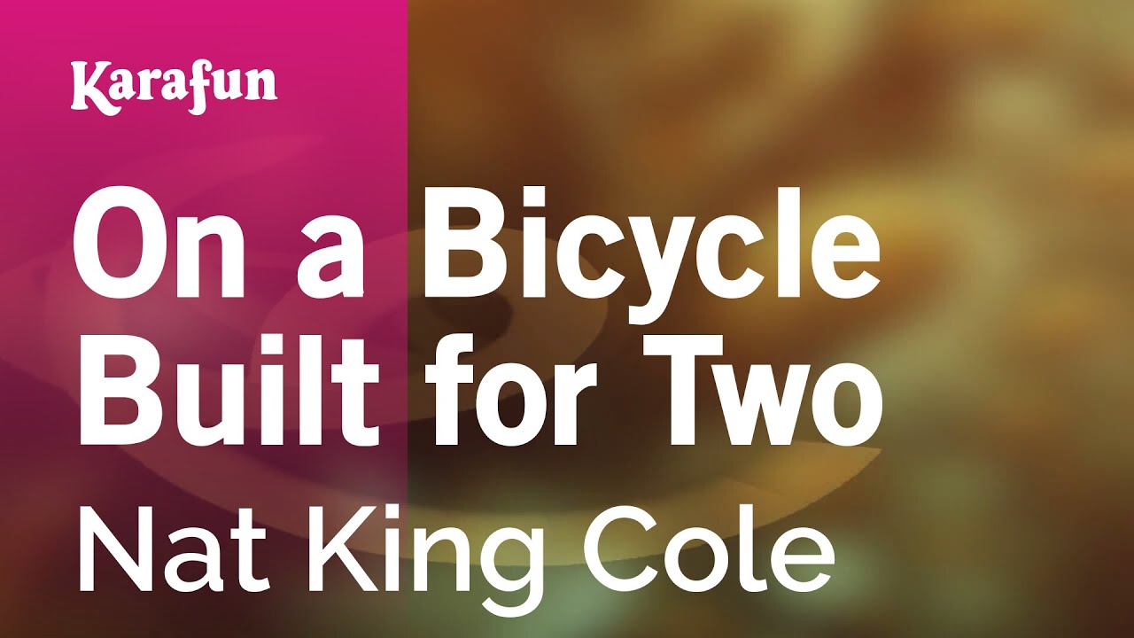 On a Bicycle Built for Two - Nat King Cole | Karaoke Version | KaraFun