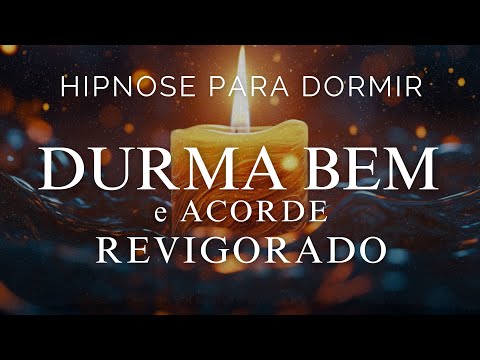 HIPNOSE PARA DORMIR - DURMA BEM E ACORDE REVIGORADO (MEDITAÇÃO PARA DORMIR)