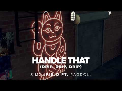 Simon Field - Handle That (Drip, Drip, Drip) ft. Ragdoll (Deep House)