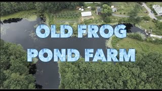 Old Frog Pond Farm Documentary