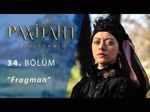 Payitaht "Abdülhamid" 34.Bölüm Frgmanı