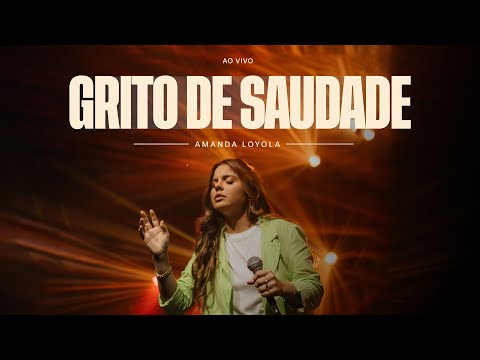 Grito De Saudade - Amanda Loyola