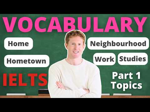 Essential Vocabulary for IELTS Speaking Part 1