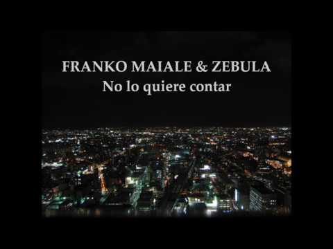Franko Maiale & Zebula - No Lo Quiere Contar (Prod. Franko Maiale & Zebula)
