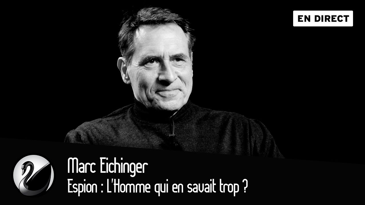Espion : L'Homme qui en savait trop ? Marc Eichinger [EN DIRECT]