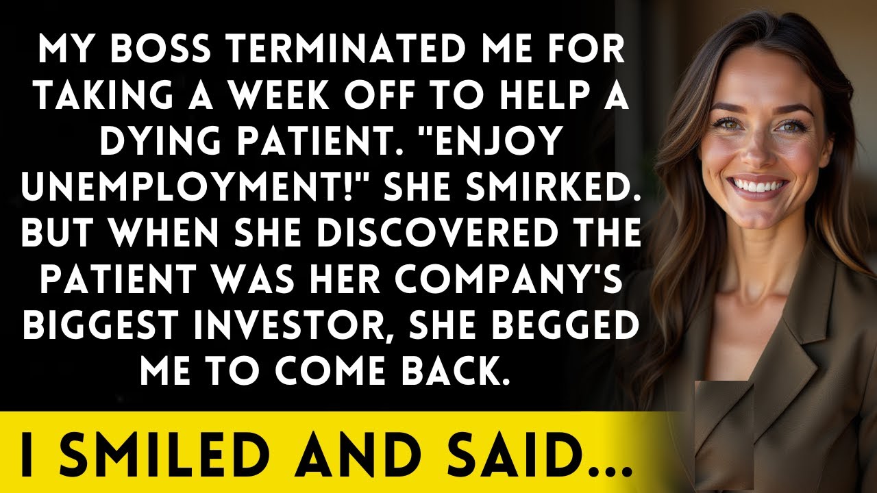 My Boss Fired Me For Taking Medical Leave, But She Didn't Know Who My Patient Was!