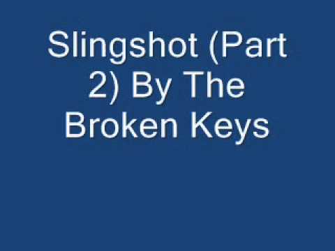 Slingshot (Part 2) By The Broken Keys