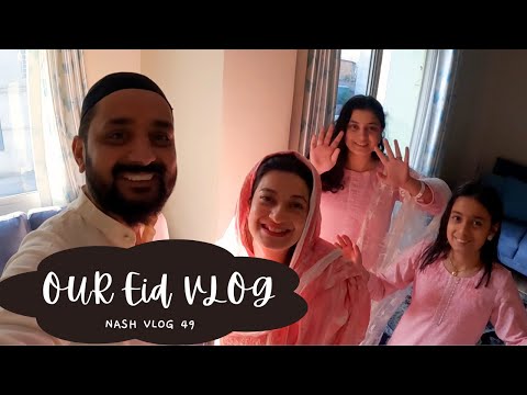 Our Eid Vlog || Nash  Vlog 49 || Asif Shah | Nashira Shah |