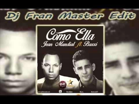 Jean Mundial ft Buxxi - Como Ella  (dj fran master edit)