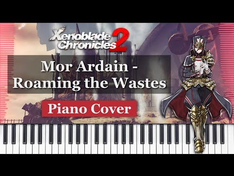 Mor Ardain - Roaming the Wastes - Xenoblade 2 - Piano Cover
