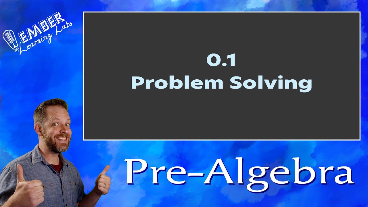 0-1 Problem Solving Plan | Pre-Algebra | Ember Learning Labs