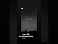 Live A Life You Will Remember