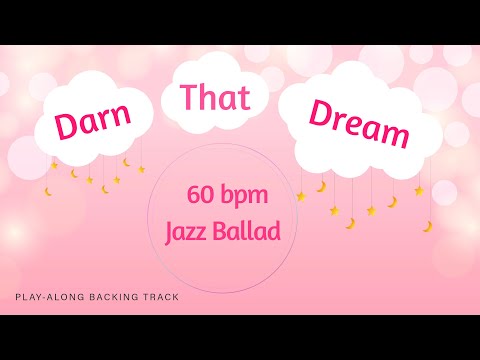 Darn That Dream | 60 bpm | Jazz Ballad | Play-Along Backing Track