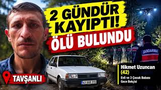 Tavşanlı’da 2 Gündür Kayıptı! Gece Bekçisi Hikmet Uzuncan Ölü Bulundu