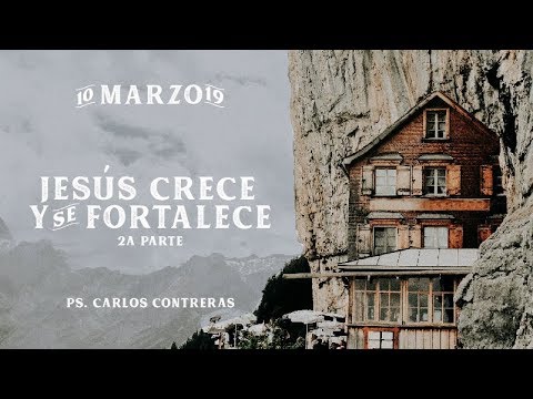 06 / Jesús Crece y se Fortalece (Parte 2)