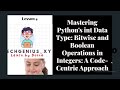 Mastering Bitwise And Boolean Operations In Python A Code Centric Approach Lesson 4