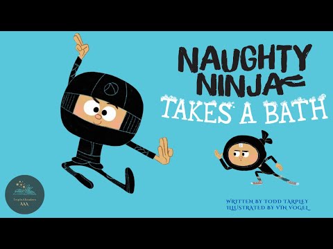 📚 Kids Read-Aloud Book 📚 Naughty Ninja Takes A Bath - Fun, Adventure Story by Todd Tarpley