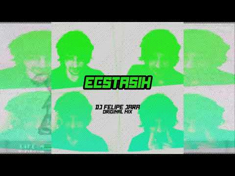 Dj Felipe Jara - Ecstasih (Original mix)