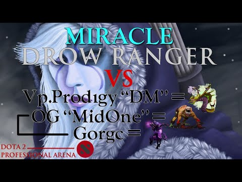 Drow Ranger - Dota 2 Gameplay - "MIRACLE" vs OG "MidOne"+"Gorgc"+VP.Prodigy "DM" Epic Carry Wars