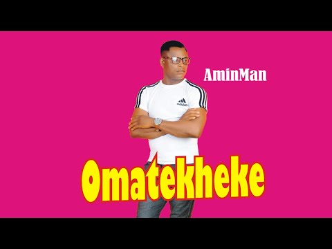 omatekheke - AminMan