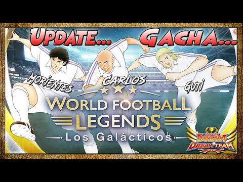 Update & Gacha WORLD FOOTBALL LEGENDS!! R.Carlos, Morientes, Guti - Captain Tsubasa Dream Team
