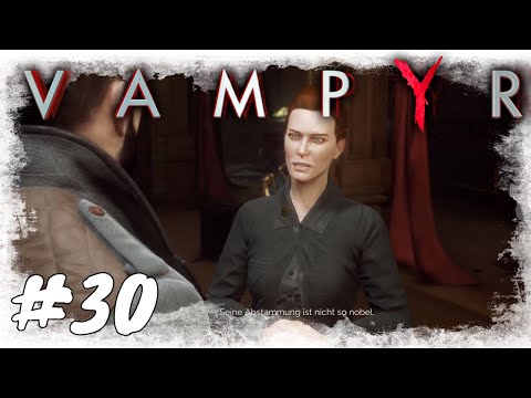 Lets Play Vampyr #30/ Der Fall Aloysius Dawson   / Gameplay (PS 4 pro)(Deutsch / German)
