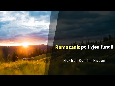 Ramazanit po i vjen fundi! - Kujtim Hasani