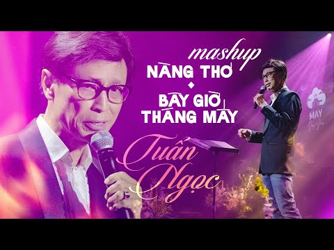 Mashup Nàng thơ & Bây giờ tháng mấy - Tuấn Ngọc
