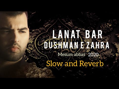 LANAT BAR DUSHMAN E ZAHRA|SLOW AND REVERB |NOHA MESUM ABBAS