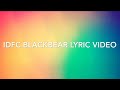 IDFC- Blackbear (lyric video)