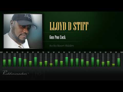 Lloyd D Stiff - Gun Pon Cock (Ba Ba Boom Riddim) [HD]