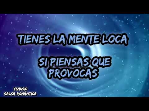 TIENES LA MENTE LOCA. LETRA. JohnnyRey.