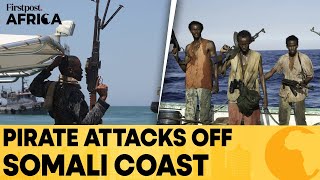 Pirates Attacks Make a Comeback, Greek Vessel Attacked Off Somali Coast | Firstpost Africa | N18G