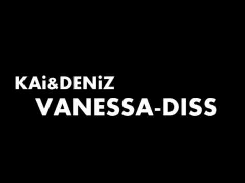 Kai&Deniz - Vanessa diss