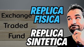 Sorpresa!? ETF a REPLICA FISICA e SINTETICA (swap) - Quale scegliere