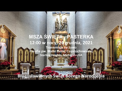 PASTERKA - Msza Święta, 12:00 w nocy, 24 grudnia, 2021 Live stream