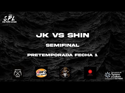 SHIN VS JK - Semifinal | San Pedro League | Pretemporada Fecha 1