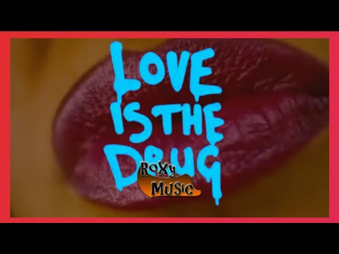 Roxy Music   -  Love Is The Drug (1975) lyrics