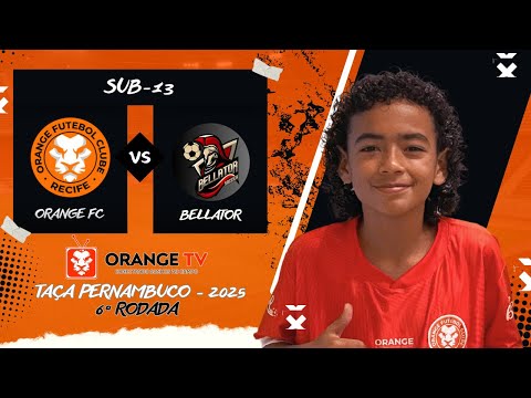 AO VIVO E COM IMAGENS: ORANGE VS. BELLATOR | TAÇA PERNAMBUCO | SUB 13 | TEMPORADA 2025