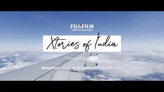 Xtories of India - Bangalore Shot on X-T200 by Ajinkya Bhonde| Fujifilm