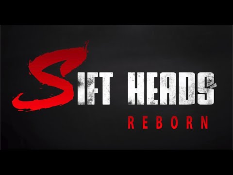 Sift Heads Reborn Official Trailer
