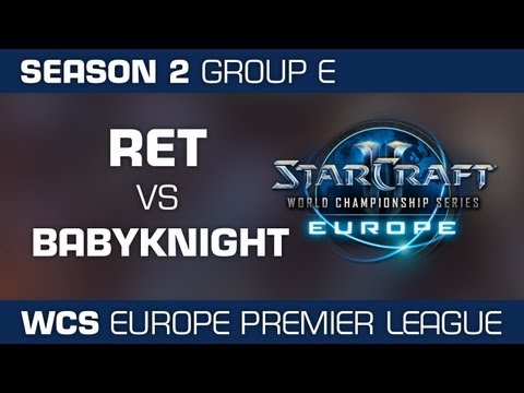 Ret vs. BabyKnight - Group E Ro32 - WCS European Premier League - StarCraft 2