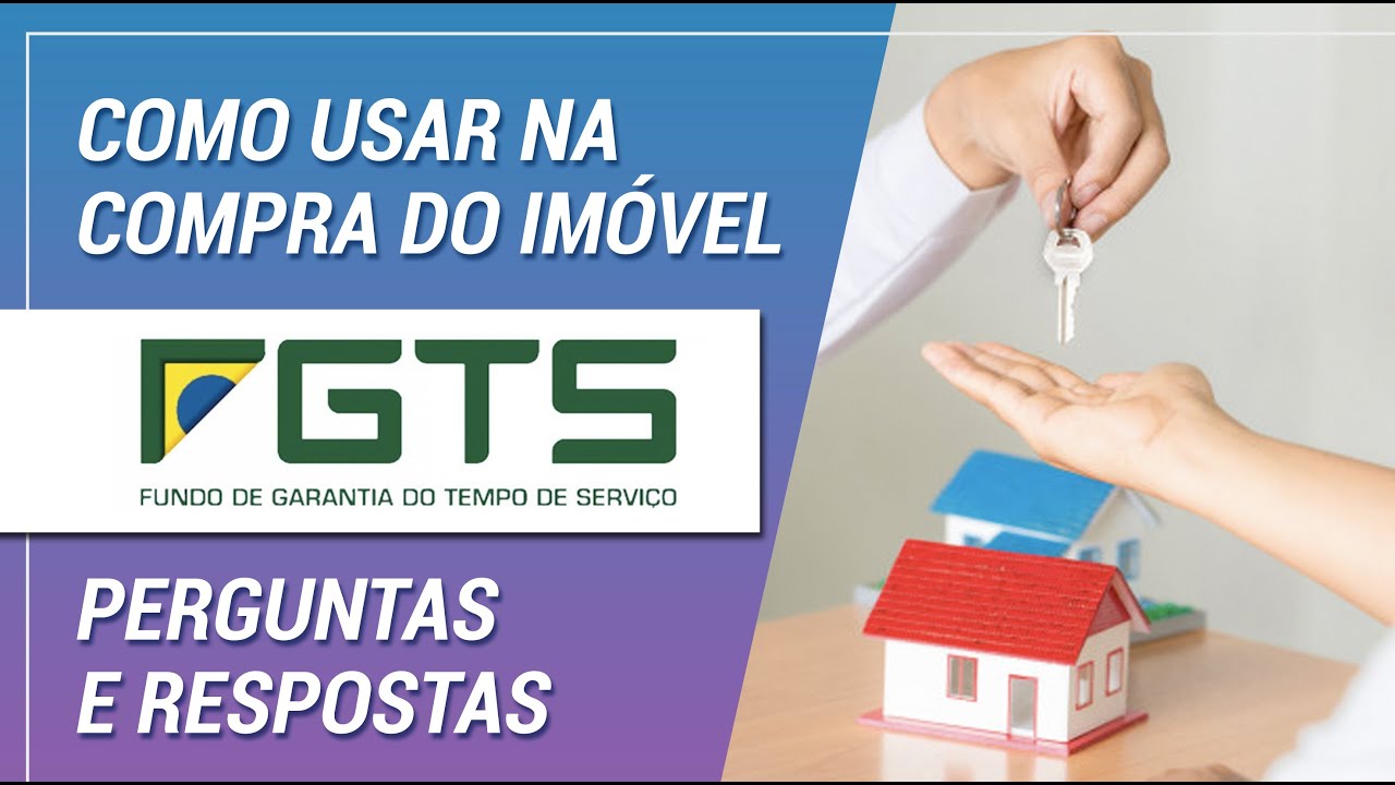 Uso do FGTS na compra do imóvel: perguntas e respostas