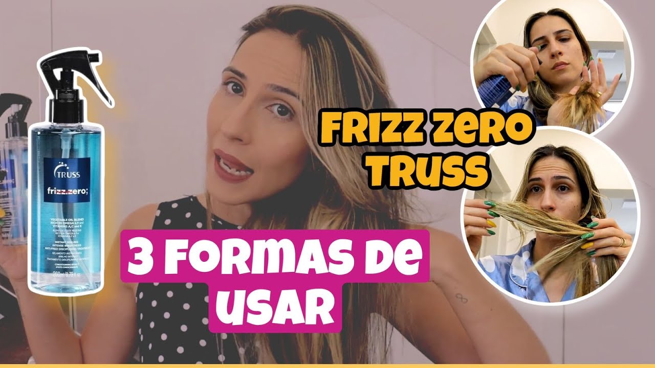 FRIZZ ZERO da Truss *O fim do frizz